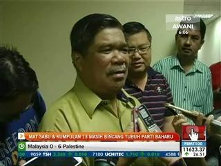 Mat Sabu dan Kumpulan 13 masih bincang tubuh parti baharu