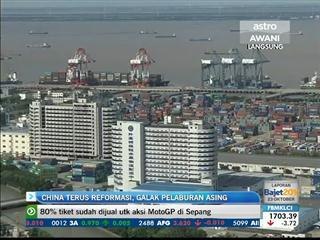 China terus reformasi galak pelaburan asing