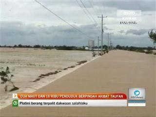 Dua maut dan 16,000 penduduk berpindah akibat taufan