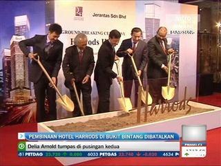 Pembinaan hotel Harrods di Bukit Bintang dibatalkan