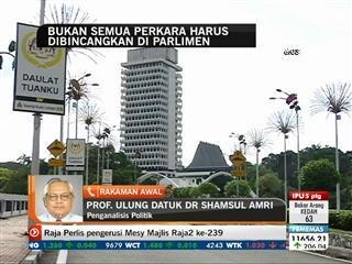 Bukan semua perkara harus dibincangkan di Parlimen
