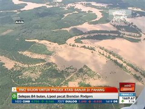 RM2 bilion untuk projek atasi banjir di Pahang
