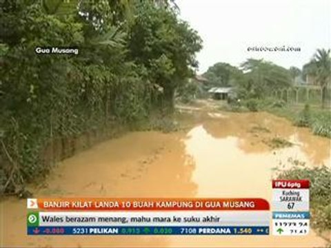 Banjir kilat landa 10 buah kampung di Gua Musang