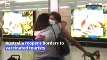 Hugs and kisses as Australia reopens international borders