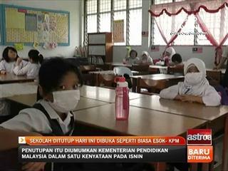 Sekolah ditutup hari ini dibuka seperti biasa esok - KPM