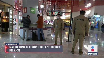Marina toma el control de seguridad del AICM