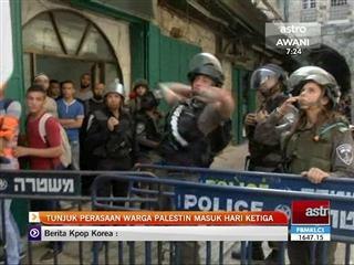 Tunjuk perasaan warga Palestin masuk hari ketiga