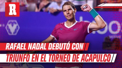 Rafael Nadal debutó con triunfo en el torneo de Acapulco El tenista español se impuso con