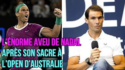 L'énorme aveu de Nadal après son sacre à l'Open d'Australie