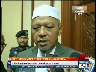 Dr. Hatta diminta rujuk ke Mahmakah Syariah
