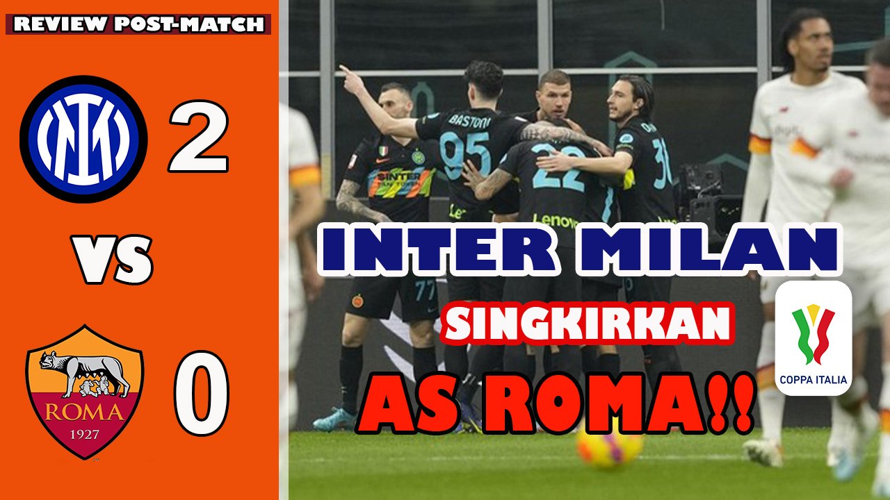 ROMA TERSINGKIR DARI COPPA ITALIA, MASIHKAH PERCAYA PADA JOSE MOURINHO? REVIEW INTER VS AS ROMA