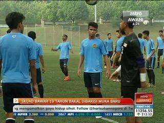 Skuad bawah 19 tahun bakal diisi muka baru