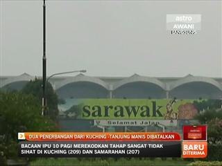Dua penerbangan dari Kuching-Tanjung Manis dibatalkan