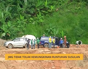 JMG tidak tolak kemungkinan runtuhan susulan