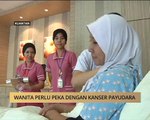 AWANI - Pahang:  Wanita perlu peka dengan kanser payudara