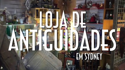 Loja de antiguidades em Sydney - EMVB - Emerson Martins Video Blog 2016