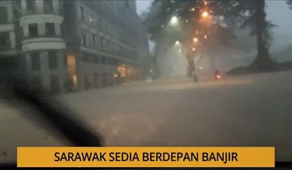 Kalendar Sarawak: Sarawak sedia berdepan banjir