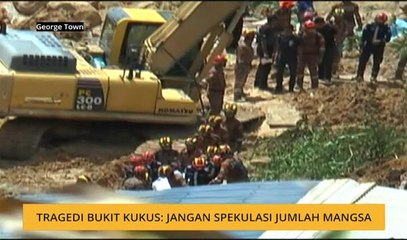 Tragedi Bukit Kukus: Jangan spekulasi jumlah mangsa
