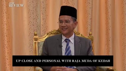 AWANI REVIEW RAJA MUDA KEDAH