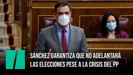 Sánchez garantiza que no adelantará las elecciones pese a la crisis del PP