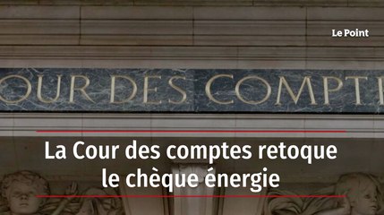 La Cour des comptes retoque le chèque énergie