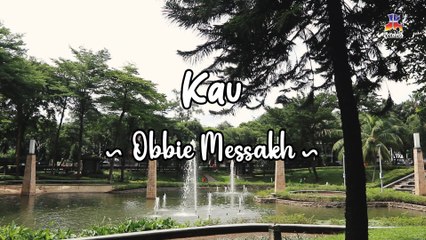 Obbie Messakh - Kau (Official Lyric Video)