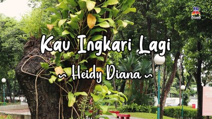 Heidy Diana - Kau Ingkari Lagi (Official Lyric Video)