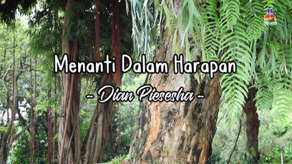 Dian Piesesha - Menanti Dalam Harapan (Official Lyric Video)