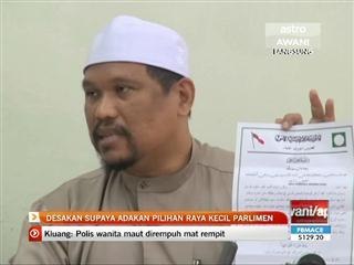 Desakan supaya adakan pilihan raya kecil Parlimen