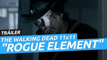 Tráiler de The Walking Dead 11x11 "Rogue Element"