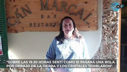 Antonia, del restaurante Can Marçal de Sa Cabaneta, en Marratxí, relata los fuertes temblores que vivió este martes