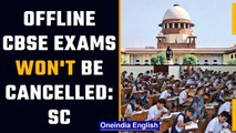 Supreme Court dismisses plea to cancel offline examinations | CBSE, ICSE, state boards|Oneindia News