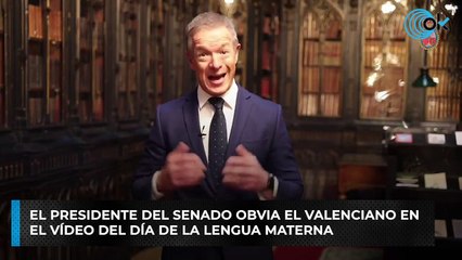 El presidente del Senado obvia el valenciano en  el vídeo del día de la lengua materna
