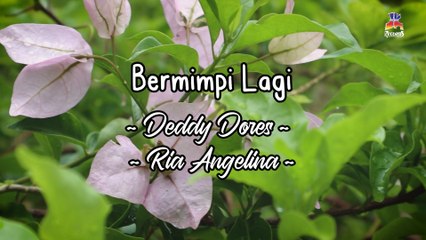 Deddy Dores & Ria Angelina - Bermimpi Lagi (Official Lyric Video)