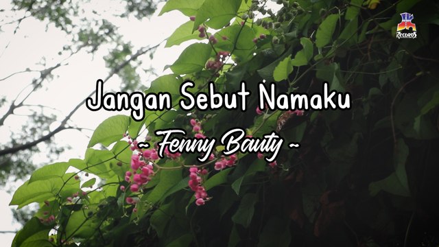 Fenny Bauty - Jangan Sebut Namaku (Official Lyric Video)