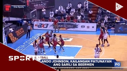 Orlando Johnson, kailangang patunayan ang sarili sa beermen