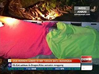 Dua beradik lemas di Air Terjun Batu Berangkai