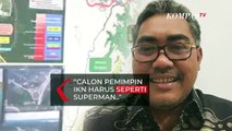 Waketum PKB Jazilul: Calon Pemimpin IKN Harus Seperti Superman dan Jangan Rangkap Jabatan