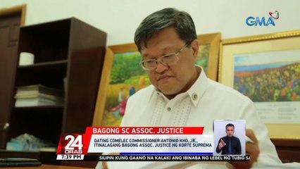 Dating Comelec Commissioner Antonio Kho, Jr., itinalagang bagong Assoc. Justice ng Korte Suprema | 24 Oras