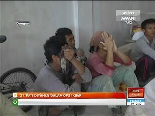 27 PATI ditahan dalam Ops Ikrar di Terengganu
