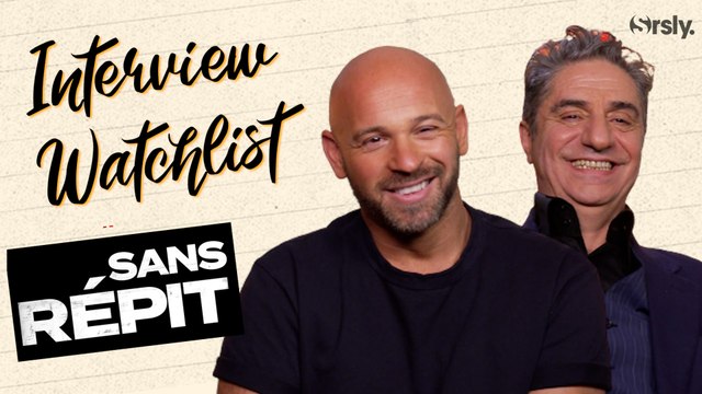 SANS REPIT : la Watchlist de Franck Gastambide & Simon Abkarian