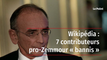 Wikipédia : 7 contributeurs pro Zemmour "bannis"