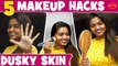 Dusky Skin Makeup Hacks | 5 Simple Makeup Hacks | Shalu Shamu Vlogs