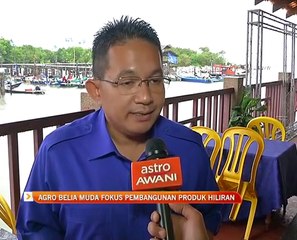 Agro Belia Muda fokus pembangunan produk hiliran