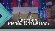 MLM 2018 Final: Persembahan pertama Bocey