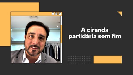 A ciranda partidária sem fim