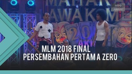 MLM 2018 Final: Persembahan pertama Zero