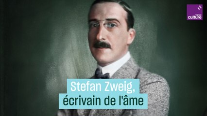 Stefan Zweig, l'écrivain de l'âme humaine