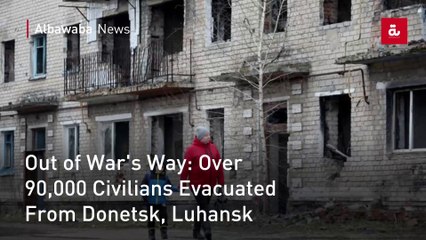 Out of War's Way: Over 90,000 Civilians Evacuated From Donetsk, Luhansk