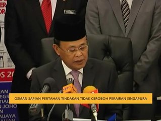 Osman Sapian pertahan tindakan tidak ceroboh perairan Singapura